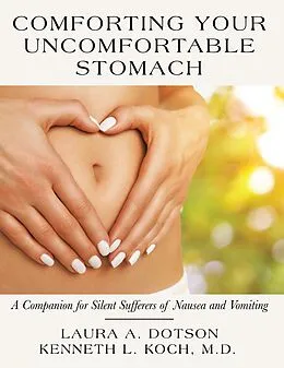 E-Book (epub) Comforting Your Uncomfortable Stomach von Laura A. Dotson, Kenneth L. Koch M. D.