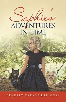 E-Book (epub) Sophie's Adventures in Time von Beverly Parkhurst Moss