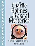 E-Book (epub) The Charlie Holmes and Rascal Mysteries von Susan E. Rolle