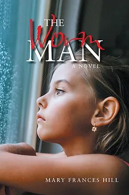 E-Book (epub) The Worm Man von Mary Frances Hill