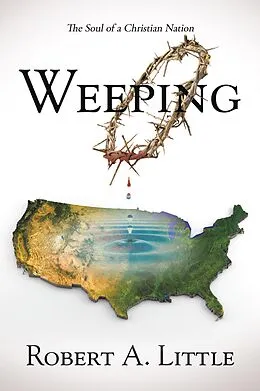 E-Book (epub) Weeping von Robert A. Little