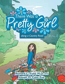 E-Book (epub) There Was a Pretty Girl Along a Country Road von Richard C. Fuisz M. D., Joseph M. Fuisz Esq.