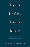 E-Book (epub) Your Life, Your Way von Michael Morris