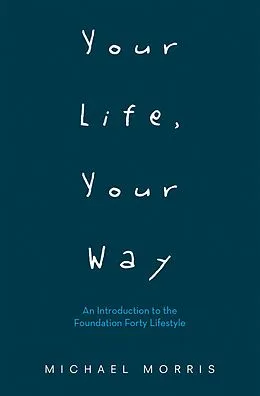 E-Book (epub) Your Life, Your Way von Michael Morris