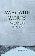 E-Book (epub) Away with Words von Linda Folsom