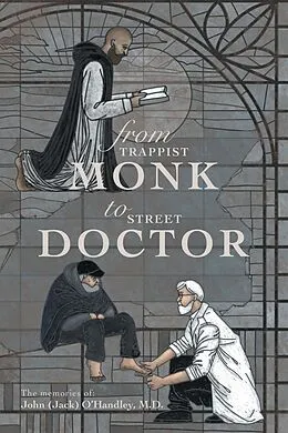 E-Book (epub) From Trappist Monk to Street Doctor von John O'Handley M. D.