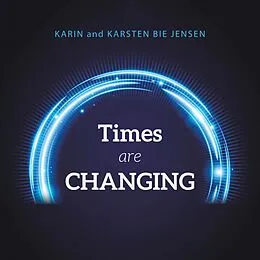 E-Book (epub) Times Are Changing von Karin Bie Jensen, Karsten Bie Jensen