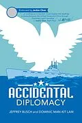 E-Book (epub) Accidental Diplomacy von Jeffrey Busch, Dominic Man-Kit Lam