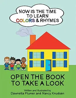 E-Book (epub) Now Is the Time to Learn Colors & Rhymes von Nancy Knudsen, Dawnetta Plumer