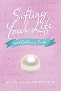 E-Book (epub) Sifting Your Life von Joy Angell Stalvey Barefoot