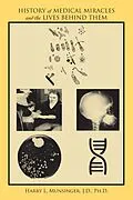E-Book (epub) History of Medical Miracles and the Lives Behind Them von Harry L. Munsinger J. D. Ph. D.