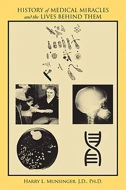 E-Book (epub) History of Medical Miracles and the Lives Behind Them von Harry L. Munsinger J. D. Ph. D.