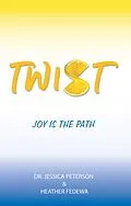 E-Book (epub) Twist von Jessica Peterson, Heather Fedewa