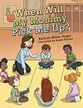 E-Book (epub) When Will My Mommy Pick Me Up? von Kathryn Miller-Unger