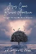 E-Book (epub) Jesus Come Revive America von Debra J. Dean