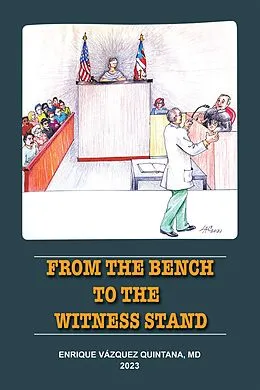 E-Book (epub) From the Bench to the Witness Stand von Enrique Vázquez Quintana M. D.