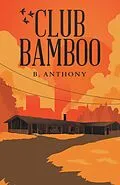 E-Book (epub) Club Bamboo von B. Anthony