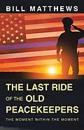 E-Book (epub) The Last Ride of the Old Peacekeepers von Bill Matthews