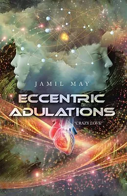 E-Book (epub) Eccentric Adulations von Jamil May