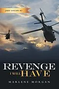 E-Book (epub) Revenge I Will Have von Marlene Morgan