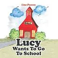 E-Book (epub) Lucy Wants to Go to School von Lisa Poovey