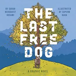 E-Book (epub) The Last Free Dog von Sarah Bergquist Kosumi