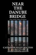 E-Book (epub) Near the Danube Bridge von Catherine Allen-Walters