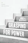 E-Book (epub) Grasping for Power von Angela Marshall
