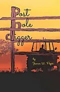 E-Book (epub) Post Hole Digger von James W. Pope