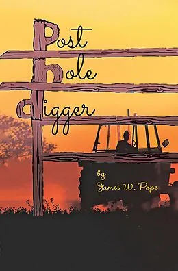 E-Book (epub) Post Hole Digger von James W. Pope