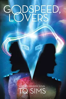 E-Book (epub) Godspeed, Lovers von T. Q. Sims