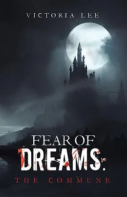 E-Book (epub) Fear of Dreams: The Commune von Victoria Lee