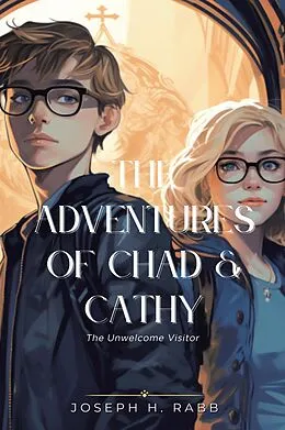 E-Book (epub) The Adventures of Chad and Cathy von Joseph H. Rabb