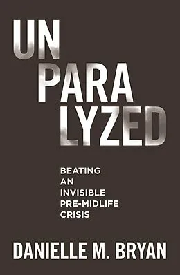 E-Book (epub) Unparalyzed von Danielle M. Bryan