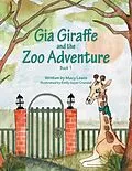 E-Book (epub) Gia Giraffe and the Zoo Adventure von Macy Lewis