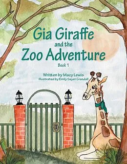 E-Book (epub) Gia Giraffe and the Zoo Adventure von Macy Lewis
