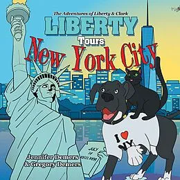 E-Book (epub) Liberty Tours New York City von Jennifer Demers, Gregory Demers