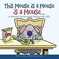 E-Book (epub) This Mouse is a Mouse is a Mouse... von William McCullagh