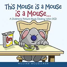 E-Book (epub) This Mouse is a Mouse is a Mouse... von William McCullagh