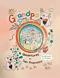 E-Book (epub) Grandpa and Pup, Adventures in San Francisco von Lois Paul White