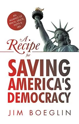 E-Book (epub) A Recipe for Saving America's Democracy von Jim Boeglin