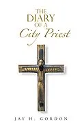 E-Book (epub) The Diary of a City Priest von Jay H. Gordon