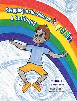 E-Book (epub) Stepping in the Shoe of Roy G Biv: A Soliloquy von Michele Jeanmarie