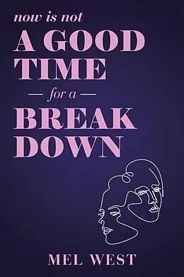 E-Book (epub) Now Is Not a Good Time for a Breakdown von Mel West