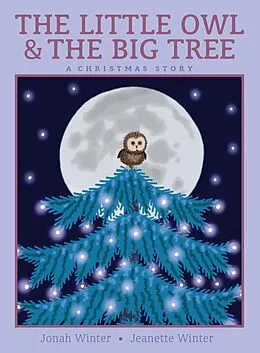 E-Book (epub) The Little Owl & the Big Tree von Jonah Winter