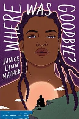 E-Book (epub) Where Was Goodbye? von Janice Lynn Mather