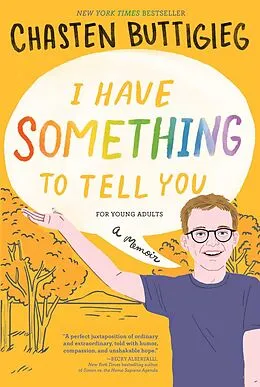 E-Book (epub) I Have Something to Tell You-For Young Adults von Chasten Buttigieg