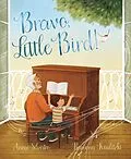 E-Book (epub) Bravo, Little Bird! von Annie Silvestro