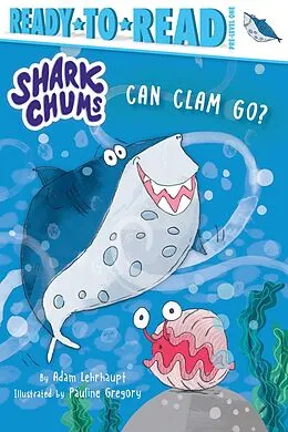 E-Book (epub) Can Clam Go? von Adam Lehrhaupt