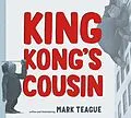 E-Book (epub) King Kong's Cousin von Mark Teague
